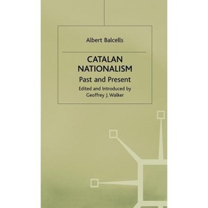 Catalan Nationalism - by  Albert Balcells & Trans Jacqueline Hall (Hardcover) - 1 of 1