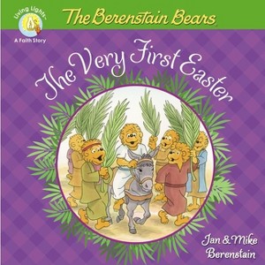 The Berenstain Bears the Very First Easter - (Berenstain Bears/Living Lights: A Faith Story) by  Jan Berenstain & Mike Berenstain (Paperback) - 1 of 1
