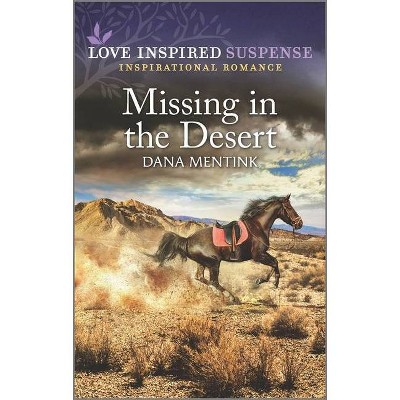 Missing in the Desert - (Desert Justice) by  Dana Mentink (Paperback)