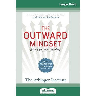 The Outward Mindset - Large Print by  Arbinger Institute (Paperback)