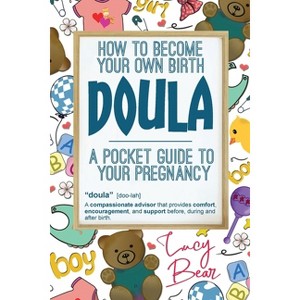 A pocket guide to your pregnancy - by  Lucy Bear (Paperback) - 1 of 1
