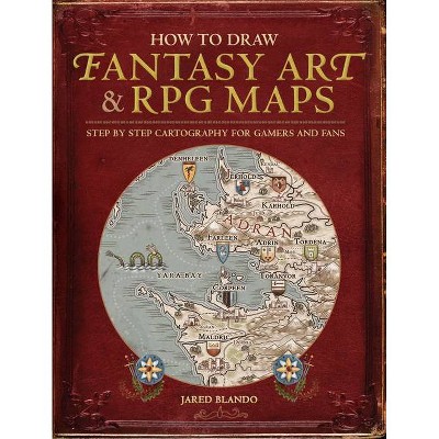 How to Draw Fantasy Art and RPG Maps - by  Jared Blando (Paperback)