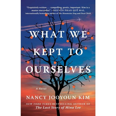 What We Kept to Ourselves - by  Nancy Jooyoun Kim (Paperback) - image 1 of 1