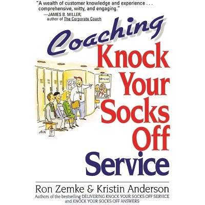 Coaching Knock Your Socks Off Service - by  Ron Zemke & Kristin Anderson (Paperback)