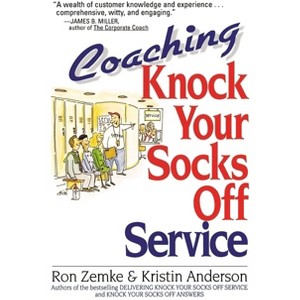 Coaching Knock Your Socks Off Service - by  Ron Zemke & Kristin Anderson (Paperback) - 1 of 1