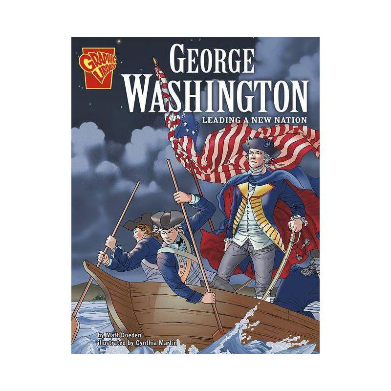 George Washington - (Graphic Biographies) by  Matt Doeden (Paperback), 1 of 2