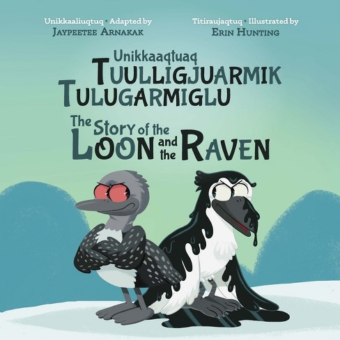 The Story of the Loon and the Raven - (Hardcover) - image 1 of 1