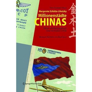 Millionenstädte Chinas - by  Margarete Schütte-Lihotzky (Hardcover) - 1 of 1