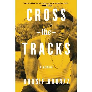 Cross the Tracks - by Boosie Badazz