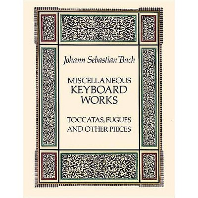 Miscellaneous Keyboard Works - (Dover Music for Piano) by  Johann Sebastian Bach (Paperback)