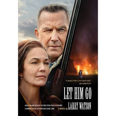 Let Him Go (Movie Tie-In Edition) - by  Larry Watson (Paperback)