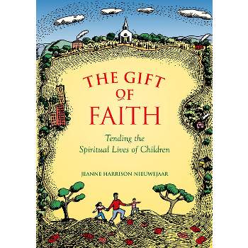 The Gift of Faith - 2nd Edition by  Jeanne Harrison Nieuwejaar (Paperback)