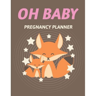 Oh Baby Pregnancy Planner - by  Patricia Larson (Paperback)
