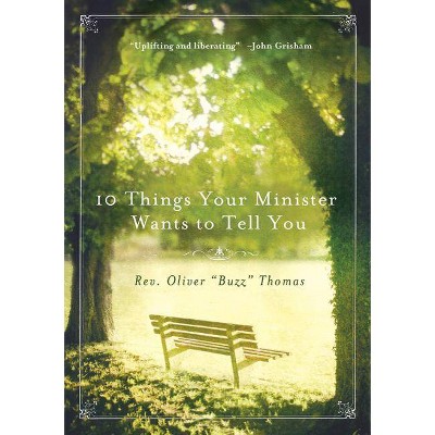 10 Things Your Minister Wants to Tell You - by  Oliver Thomas (Paperback)