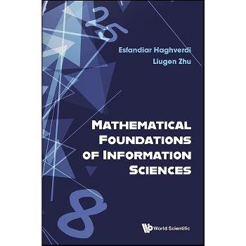 Mathematical Foundations of Information Sciences - by Esfandiar Haghverdi & Liugen Zhu