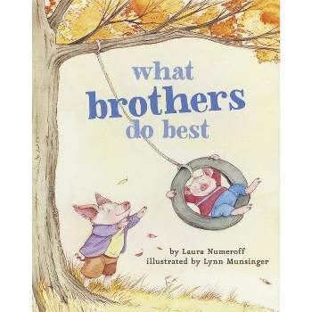 What Brothers Do Best - (What Brothers/Sisters Do Best) by  Laura Joffe Numeroff (Board Book)