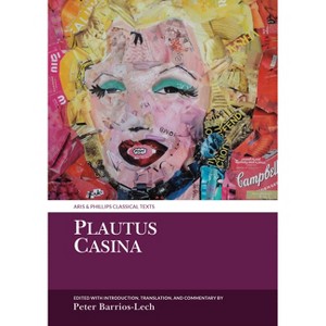 Plautus: Casina - (Aris & Phillips Classical Texts) by  Peter Barrios-Lech (Hardcover) - 1 of 1