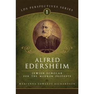 Alfred Edersheim - by  Marianna Richardson (Paperback) - 1 of 1
