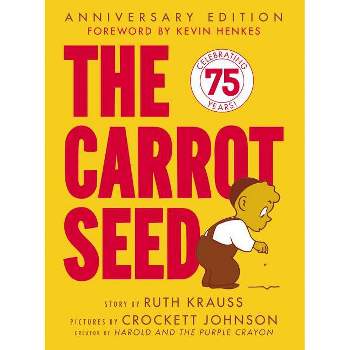 The Carrot Seed: 75th Anniversary - by  Ruth Krauss (Hardcover)