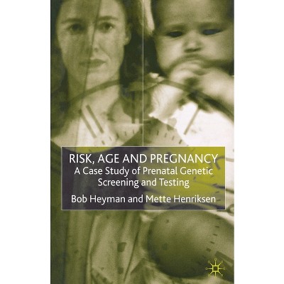 Risk, Age and Pregnancy - by B Heyman & M Henriksen