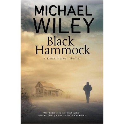 Black Hammock - (Daniel Turner Mystery) by  Michael Wiley (Paperback)