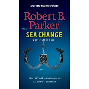 Sea Change - (Jesse Stone Novel) by  Robert B Parker (Paperback) - 1 of 1