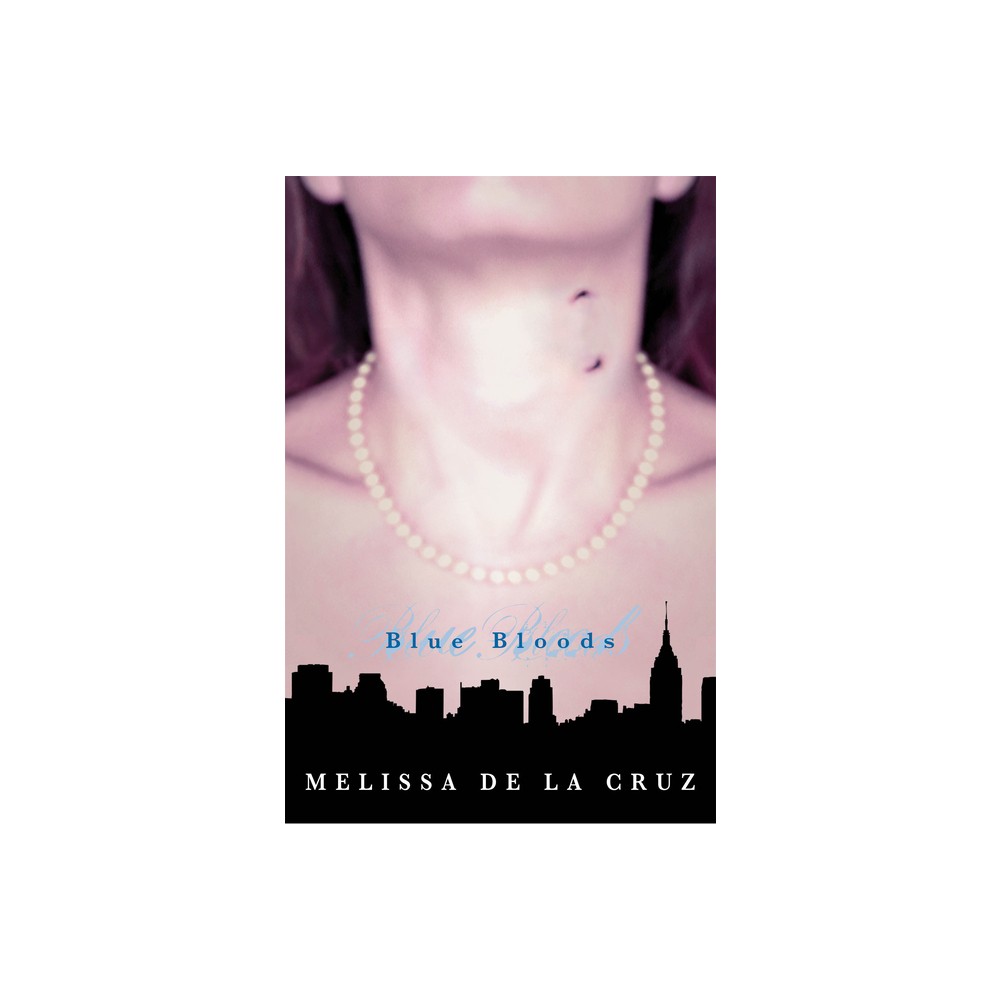 Blue Bloods-Blue Bloods, Vol. 1 - by Melissa de la Cruz (Paperback)