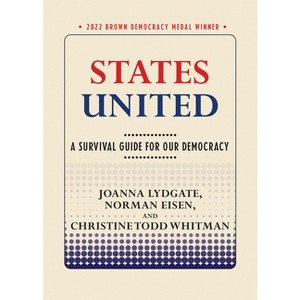 States United - (Brown Democracy Medal) by  Joanna Lydgate & Norman Eisen & Christine Todd Whitman (Paperback) - 1 of 1