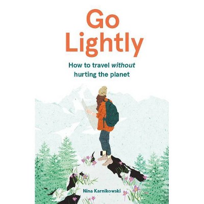 Go Lightly - by  Nina Karnikowski (Hardcover)