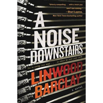 A Noise Downstairs - by  Linwood Barclay (Paperback)