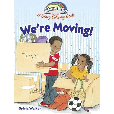 Storyland: We're Moving! - (Dover Coloring Books) by  Sylvia Walker (Paperback)