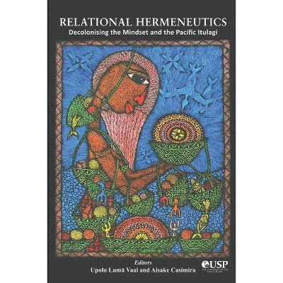 Relational Hermeneutics - by  Aisake Casimira & Upolu Lum&#257 & Vaai (Paperback)