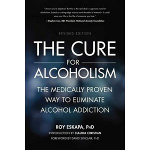 Cure for Alcoholism - 2nd Edition by  Roy Eskapa (Paperback) - 1 of 1