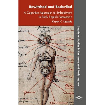 Bewitched and Bedevilled - (Cognitive Studies in Literature and Performance) by  K Uszkalo (Hardcover)