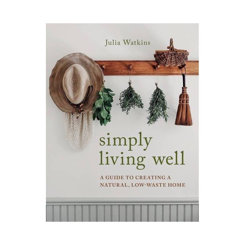 Simply Living Well - by Julia Watkins (Hardcover), 1 of 4