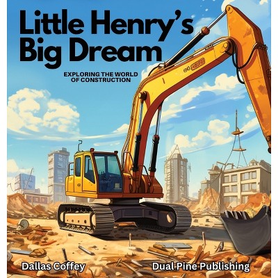 Little Henry's Big Dream - by Dallas Coffey