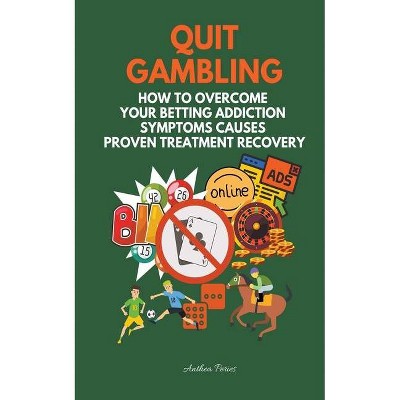 Quit Gambling - (Addictions) by  Anthea Peries (Paperback)