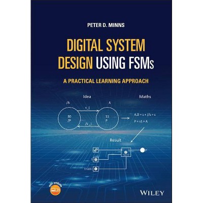 Digital System Design Using Fsms - by  Peter D Minns (Hardcover)