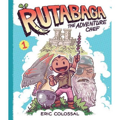 Rutabaga the Adventure Chef - by  Eric Colossal (Paperback)