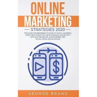 Online Marketing Strategies 2020 - by  George Brand (Hardcover)