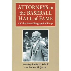 Attorneys in the Baseball Hall of Fame - by  Louis H Schiff & Robert M Jarvis (Paperback) - 1 of 1