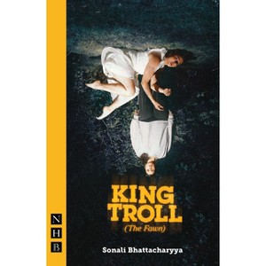 King Troll (the Fawn) - by  Sonali Bhattacharyya (Paperback) - 1 of 1