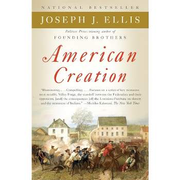 American Creation - by  Joseph J Ellis (Paperback)