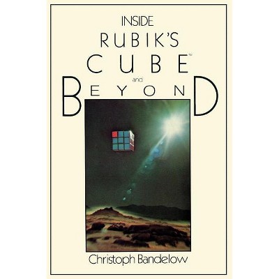 Inside Rubik's Cube and Beyond - by  C Bandelow (Paperback)