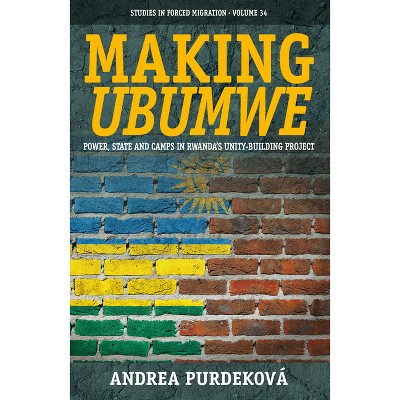 Making Ubumwe - (Forced Migration) by  Andrea Purdeková (Paperback)