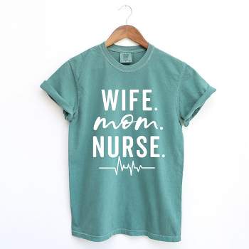 Simply Sage Market Women's Wife.  Mom. Nurse. Short Sleeve Garment Dyed Tee