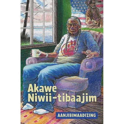 Akawe Niwii-Tibaajim - by  Aanjibimaadizing (Paperback)