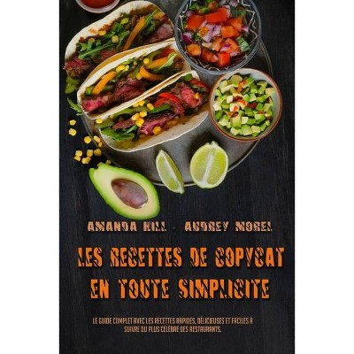 Les Recettes De Copycat En Toute Simplicité - by  Amanda Hill & Audrey Morel (Paperback)