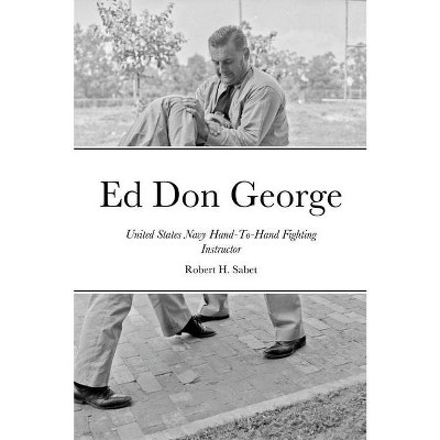 Ed Don George - by  Robert H Sabet (Paperback)