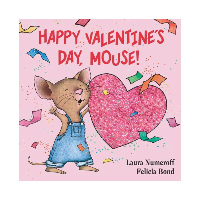 Happy Valentine&#39;s Day Mouse 07/10/2015 Juvenile Fiction - by Laura Numeroff (Board Book), 1 of 8